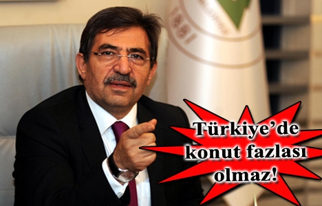 Bakan Güllüce: Konut fazlası olmaz, pazarlama hatası olur!