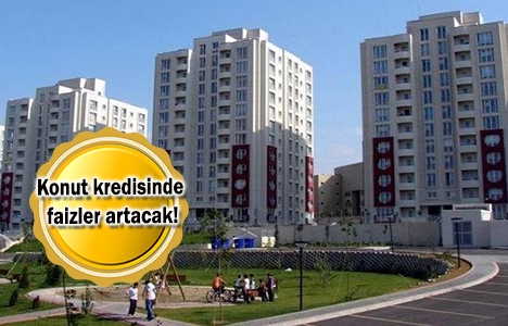 Konut kredisinde düşük faiz oranları için son günler!