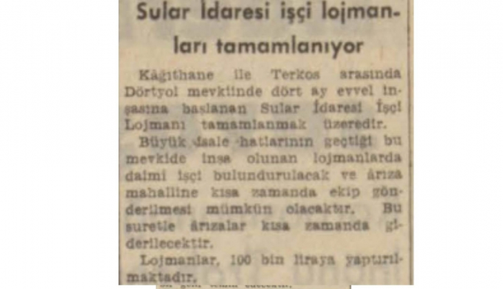 1957 yılında Kağıthane ye 100 bin TL bedelle Sular İdaresi işçi lojmanları yapılmış! 