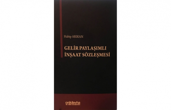 Habip Arıkan dan Gelir Paylaşımlı İnşaat Sözleşmesi kitabı!