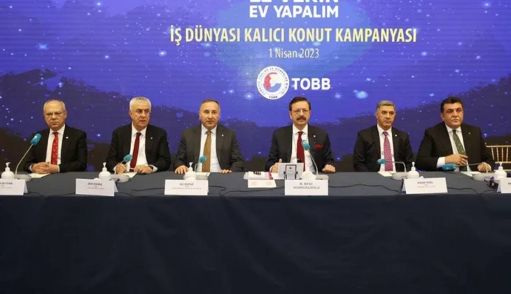 1 milyar TL ile başladı! TOBB’dan deprem bölgesi için ev kampanyası!