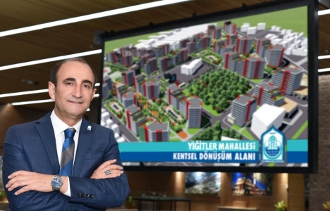 Yıldırım Yiğitler'in değeri planlı yapılarla yükselecek!