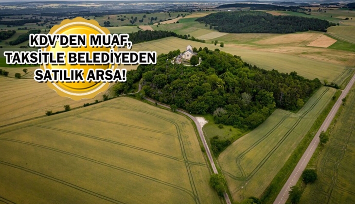 O ildeki 133 bin metrekarelik arsa, 1 milyar 227 milyon TL'ye satılıyor! Dev satışın tarihi açıklandı! 