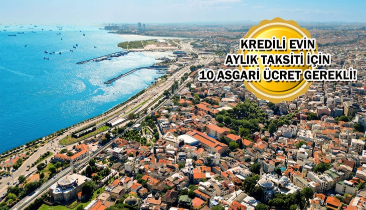 Memur, emekli ve asgari ücretli İstanbul'da kaç maaşıyla ev alabilir? 14 yılda rakamlar katlandı!