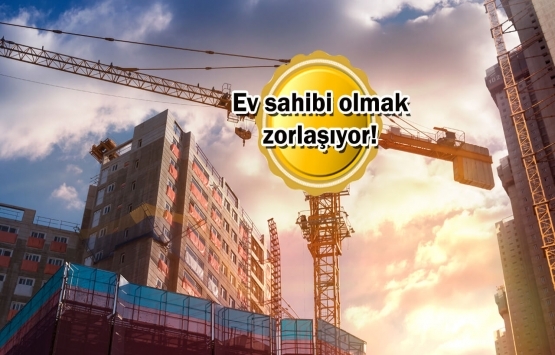 İnşaat maliyetleri gayrimenkul fiyatlarını yükseltti!