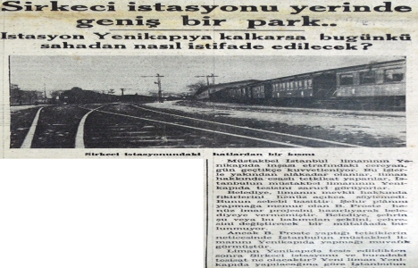 1937 yılında Sirkeci Garı taşınacak!