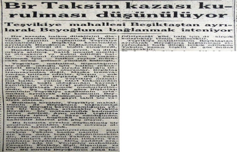 1942 yılında Taksim ilçesinin kurulması düşünülmüş!