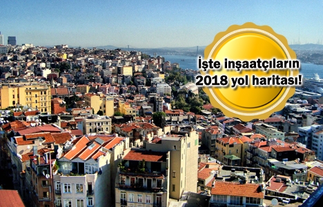 İnşaat sektöründe 2018'in gündemi kentsel dönüşüm!