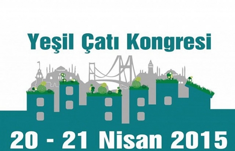 4. Uluslararası Yeşil Çatı Kongresi gerçekleşti!