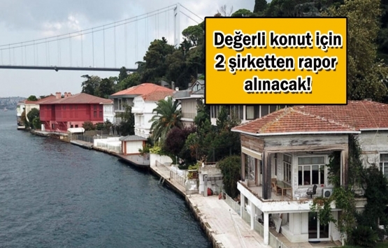 5 milyon TL üstü konutlara iki farklı değerleme raporu!