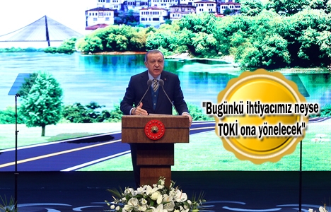 Cumhurbaşkanı Erdoğan: TOKİ vasıtasıyla 805 bin konut teslim ettik!