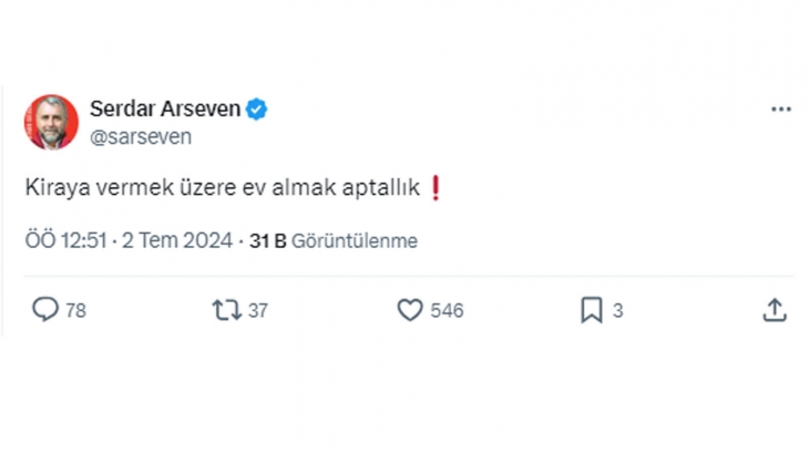 Gazeteci Serdar Arseven den konut çıkışı: Kiraya vermek için ev almak aptallık!