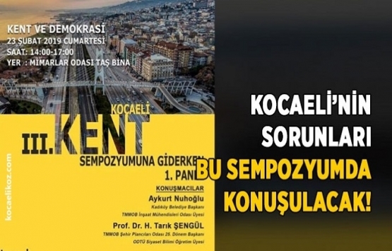 3. Kocaeli Kent Sempozyumunda kent sorunları tartışılacak!