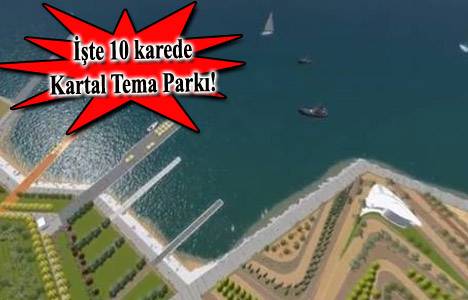 Kartal Kumcular Tema Park projesinin görselleri yayınlandı!