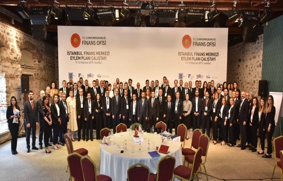 İstanbul Finans Merkezi Eylem Planı Çalıştayı tamamlandı!