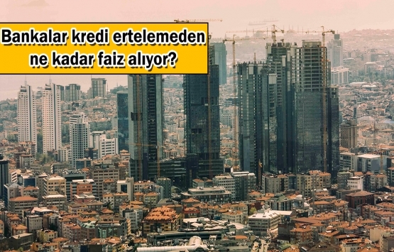 Bankaların konut kredisi erteleme faizleri ne oldu?