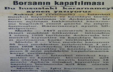 1938 yılında İstanbul Menkul Kıymetler ve Kambiyo Borsası kapatılmış!