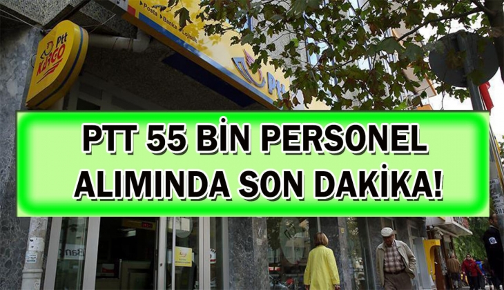 PTT KPSS şartsız 55 bin personel alımında son dakika! PTT personel alım tarihleri açıklandı mı? Tarihi sakın kaçırmayın!