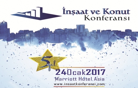 5. İnşaat ve Konut Konferansı 24 Ocak'ta!