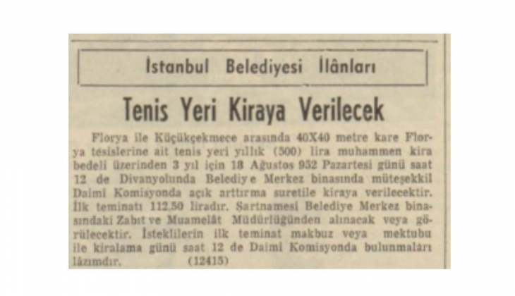 1952 yılında Florya daki 1600 metrekarelik tesis 500 liraya kiraya verilmiş!
