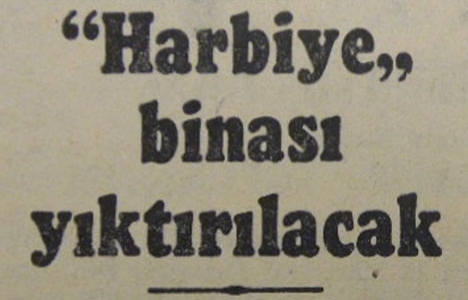 1956 yılında Harbiye binası yıktırılacakmış!