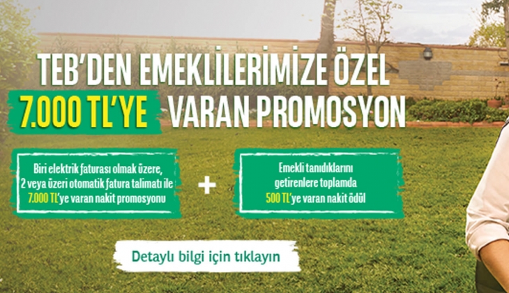 Emekliler sevinçten havaya uçtu! TEB’den tüm emeklilere 7 bin TL promosyon!