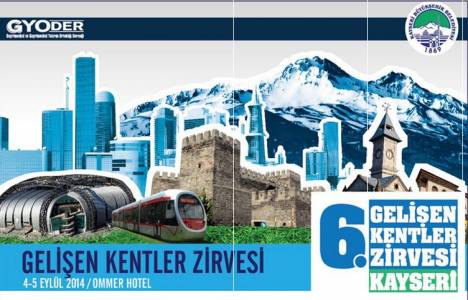 GYODER 6. Gelişen Kentler Zirvesi Kayseri'de gerçekleştirilecek!