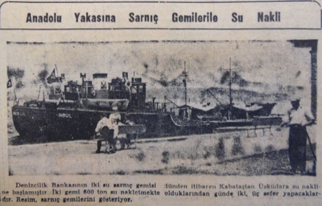 1954 yılında Anadolu Yakası na sarnıç gemilerle su nakli yapılıyormuş!