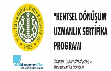 İÜ Kentsel Dönüşüm Uzmanlık Sertifika Programı 15 Ekim'de başlıyor!