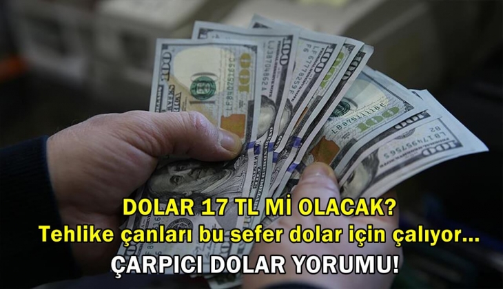 Dolar 17 TL seviyesine geri mi dönüyor? Tehlike çanları bu sefer dolar için çalıyor! O ekonomist bir çırpıda açıkladı