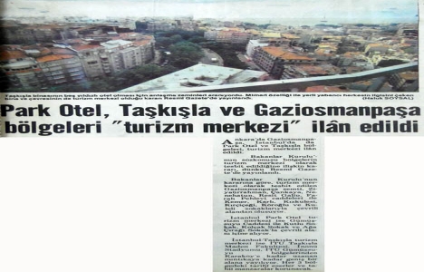 1984 yılında Park Otel ve Taşkışla turizm merkezi ilan edilmiş!