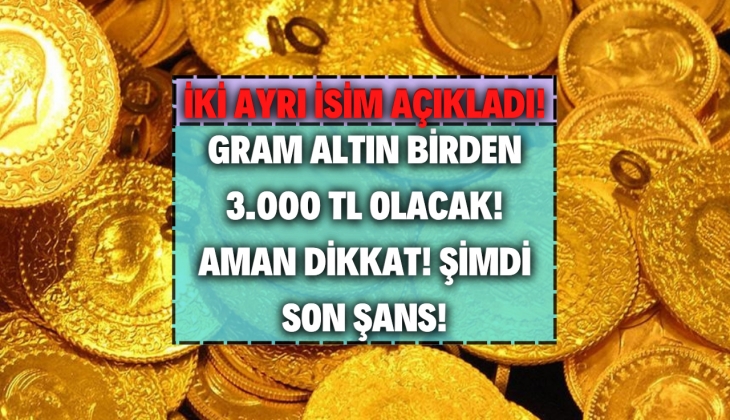Altın 3 bin TL olacak iki ayrı isim peş peşe konuştu! Aman dikkat! Bilmiyorsanız hemen buraya bakın sonra kala kalmayın!