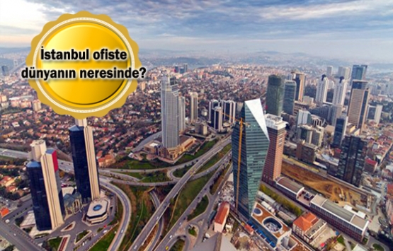 İstanbul, dünya ofis piyasasının gelişen kentleri arasında!