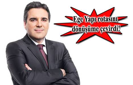 Ege Yapı 2014’te kentsel dönüşüme odaklanacak!