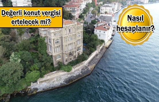 2021'in yeni vergisi: Değerli Konut Vergisi! 