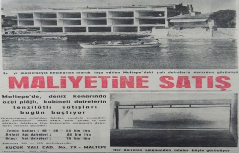 1965 yılında Maltepe de 65 bin liraya yalı dairesi!
