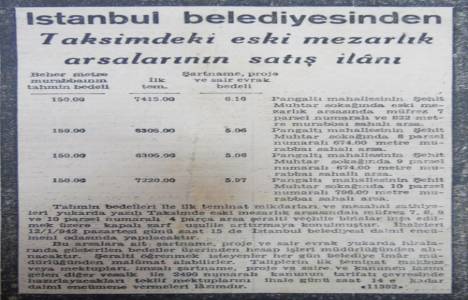 1941 yılında İstanbul Belediyesi Taksim'deki eski mezarlığı arsa olarak satışa çıkarmış!