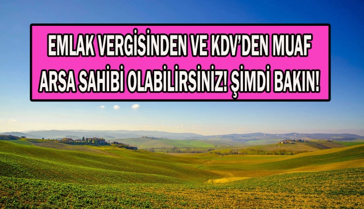 Milli Emlak o ildeki 2 arsayı yüzde 20 indirim ve taksit fırsatıyla satıyor! 370 bin TL'den başlayan fiyatlarla!