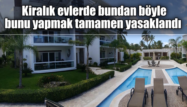 Kiralık evlerde uygulanan yasak kalıcı hale getirildi! Airbnb yasağın gerekçesini açıkladı
