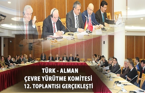 Türk-Alman Çevre Yürütme Komitesi 12. Toplantısı gerçekleşti!