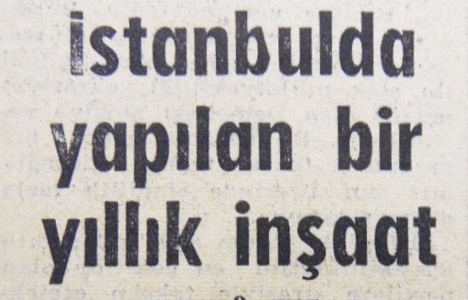 1959 yılında İstanbul'da 2.707 yapı inşa edilmiş!
