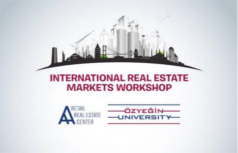 1. “Uluslararası Gayrimenkul Piyasaları” Çalıştayı 19 Haziran 'da düzenleniyor!