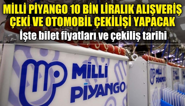 Milli Piyango 10 bin liralık alışveriş çeki ve otomobil çekilişi yapacak! Detaylar belli oldu