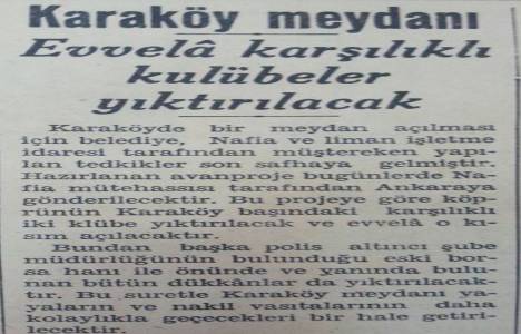 1938 yılından Karaköy Meydanı'nın düzenleme işi başlanmış!