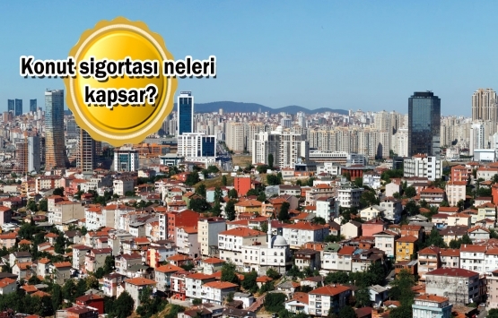 Konut sigortası hakkında bilinmesi gereken her şey!