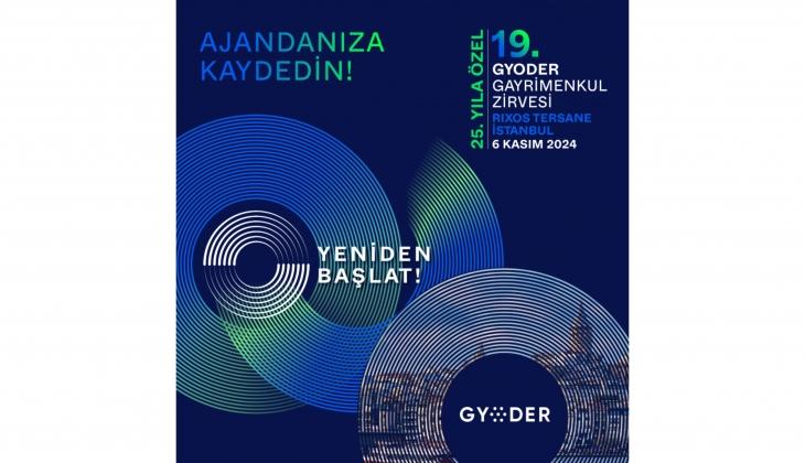 19. GYODER Gayrimenkul Zirvesi! Sektör temsilcileri 6 Kasım da tek çatı altında toplanıyor!