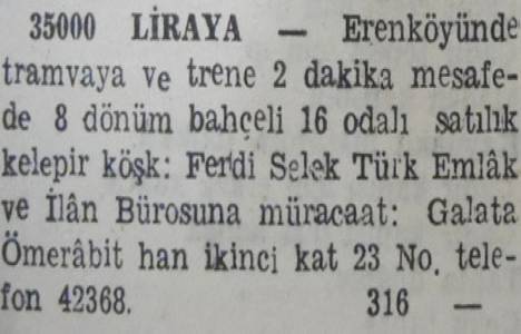1944 yılında Erenköy de 8 dönüm bahçe içinde bir köşk 16 bin liraya satılacakmış!