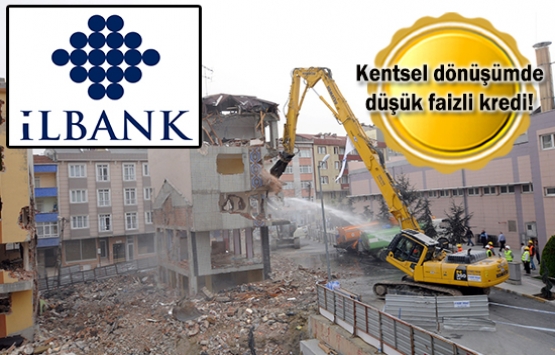 İLBANK'tan kentsel dönüşüm kredisi!