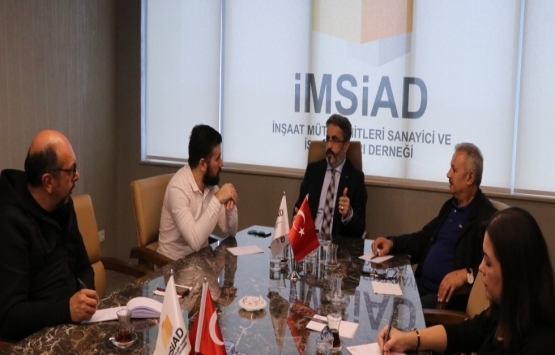 İMSİAD derneğinde inşaat sektörü gelişmeleri masaya yatırıldı!