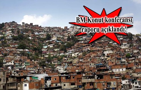 Dünya genelinde 900 milyon insan gecekonduda yaşıyor!